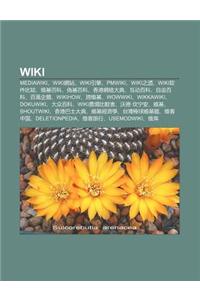 Wiki: Mediawiki, Wiki W Ng Zhan, Wiki y N Qing, Pmwiki, Wiki Zh DAO, Wiki Ru N Jian B Jiao, Wei J B I K, W I J B I K