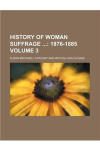 History of Woman Suffrage Volume 3; 1876-1885
