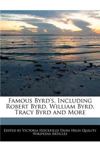 Famous Byrd's, Including Robert Byrd, William Byrd, Tracy Byrd and More