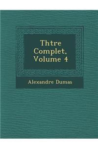 Th Tre Complet, Volume 4