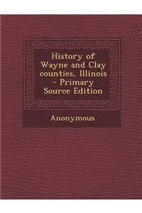 History of Wayne and Clay Counties, Illinois
