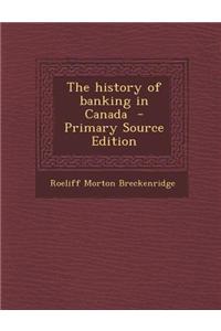 The History of Banking in Canada