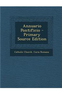 Annuario Pontificio - Primary Source Edition