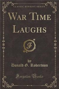 War Time Laughs (Classic Reprint)