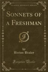 Sonnets of a Freshman (Classic Reprint)