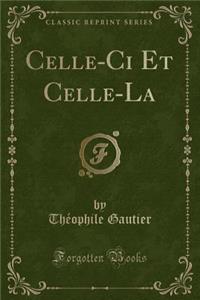 Celle-CI Et Celle-La (Classic Reprint)