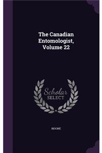 The Canadian Entomologist, Volume 22