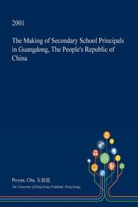 The Making of Secondary School Principals in Guangdong, the People's Republic of China