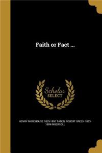 Faith or Fact ...