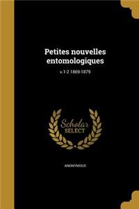 Petites Nouvelles Entomologiques; V.1-2 1869-1879