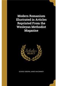 Modern Romanium Illustrated in Articles Reprinted From the Wesleyan Methodist Magazine