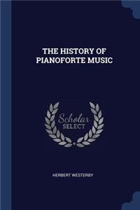 History of Pianoforte Music