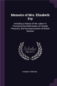 Memoirs of Mrs. Elizabeth Fry
