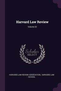 Harvard Law Review; Volume 22