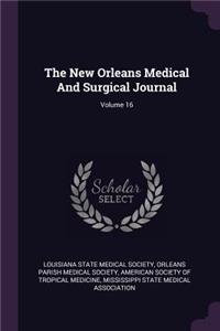 The New Orleans Medical And Surgical Journal; Volume 16