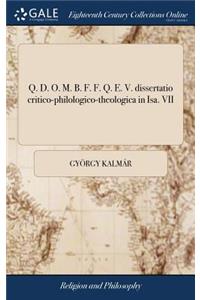 Q. D. O. M. B. F. F. Q. E. V. dissertatio critico-philologico-theologica in Isa. VII