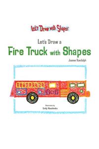 Let's Draw a Fire Truck with Shapes