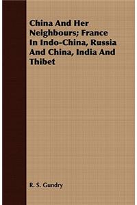 China and Her Neighbours; France in Indo-China, Russia and China, India and Thibet