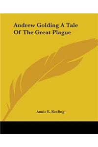 Andrew Golding A Tale Of The Great Plague