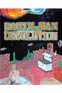 Earth, Man, and Devolution