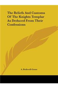 Beliefs And Customs Of The Knights Templar As Deduced From Their Confessions