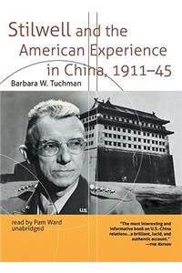 Stilwell and the American Experience in China, 1911-45