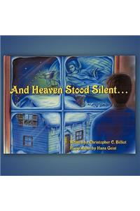 And Heaven Stood Silent