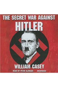 Secret War Against Hitler