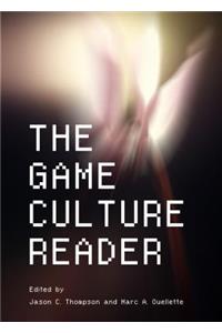 Game Culture Reader