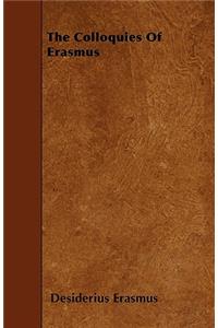 The Colloquies Of Erasmus