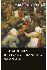 The Modern Revival of Dancing as an Art