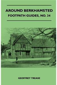 Around Berkhamsted - Footpath Guides, No. 34