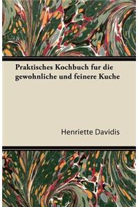 Praktisches Kochbuch Fur Die Gewohnliche Und Feinere Kuche