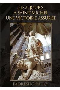 Les 81 Jours a Saint Michel Une Victoire Assuree