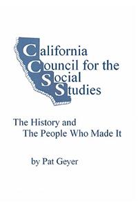 California Council for the Social Studies, The History and The People Who Made It