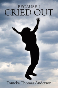 Because I Cried Out