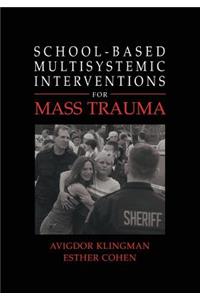 School-Based Multisystemic Interventions for Mass Trauma