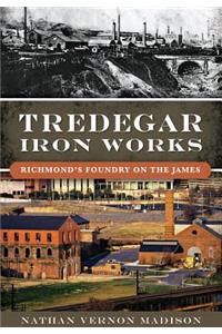 Tredegar Iron Works: