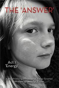 'Answer': Act 1 - 'Energy'