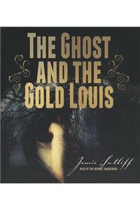 Ghost and the Gold Louis