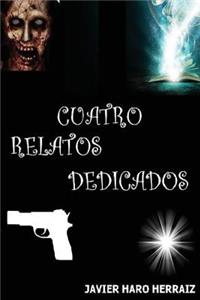 Cuatro Relatos Dedicados.