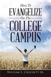 How to Evangelize on the College Campus