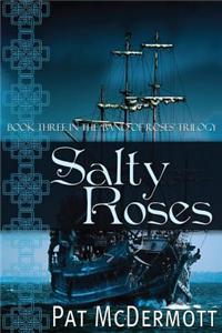 Salty Roses: Book Three in the Band of Roses Trilogy