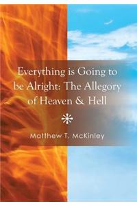 Everything Is Going to Be Alright: The Allegory of Heaven & Hell