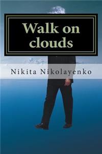 Walk on clouds