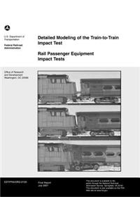 Detailed Modeling of the Train to Train Impact Test