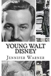 Young Walt Disney: A Biography of Walt Disney's Younger Years