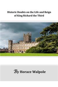 Historic Doubts on the Life and Reign of King Richard the Third