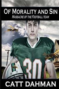 Of Morality and Sin: Massacre of the Football Team