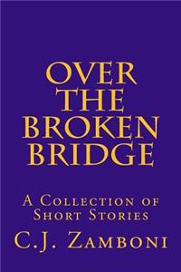 Over the Broken Bridge